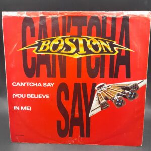 BOSTON "Can'tcha say (You believe in me)" 7"