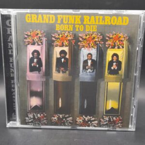 GRAND FUNK RAILROAD "Born to die"